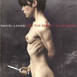 Daniel Lanois - For The Beauty Of Wynona