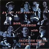 Rob Watson With Jackson Delta Electric - For The Heart