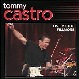 Tommy Castro - Live At The Fillmore