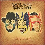 Blackie And The Rodeo Kings - Let's Frolic