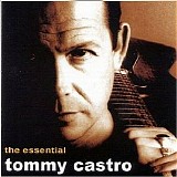 Tommy Castro - The Essential Tommy Castro
