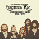 Fleetwood Mac - Never Break The Chain 1975-1979 : The Legendary Broadcasts