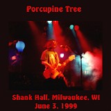 Porcupine Tree - Shank Hall, Milwaukee, WI, June 3, 1999