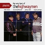The Highwaymen - Playlist: The Very Best Of The Highwaymen
