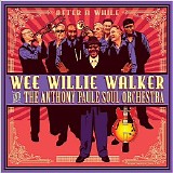 Wee Willie Walker & The Anthony Paule Soul Orchestra - After A While