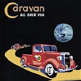 Caravan - All Over You