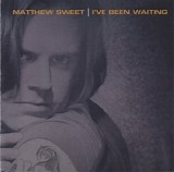 Matthew Sweet - I've Been Waiting