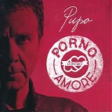 Pupo - Porno Contro Amore