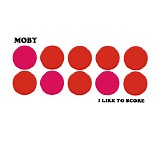 Moby - I Like To Score