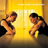 Placebo - Without You I'm Nothing