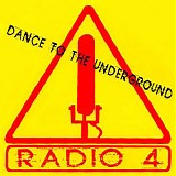 Radio 4 - Dance To The Underground