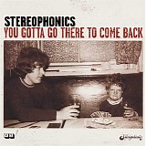 Stereophonics - You Gotta Go There To Come Back