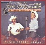 Bob Wills & His Texas Playboys - The Tiffany Transcriptions Vol. 3: Basin Street Blues