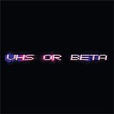 VHS Or Beta - Le Funk