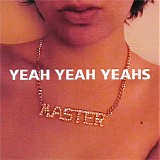 Yeah Yeah Yeahs - Yeah Yeah Yeahs