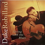 Duke Robillard - Living With The Blues