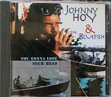Johnny Hoy & The Bluefish - You Gonna Lose Your Head