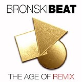 Bronski Beat - The Age Of Remix