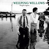 Weeping Willows - Singles Again