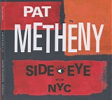 Pat Metheny - Side-Eye NYC (V1.IV)