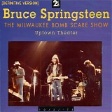 Bruce Springsteen - The Milwaukee Bomb Scare Show [Uptown Theater 10-2-75] [Definitive Version]
