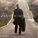 John Prine - Fair & Square