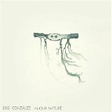 JosÃ© GonzÃ¡lez - In Our Nature