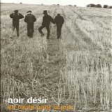 Noir Desir - En Route Pour La Joie