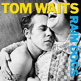 Tom Waits - Rain Dogs