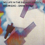 Brian Eno - David Byrne - My Life In The Bush Of Ghosts