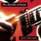 The Durutti Column - Red Shoes