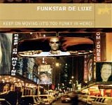 Funkstar De Luxe - Keep On Moving (It's Too Funky In Here)