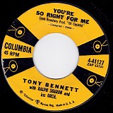 Tony Bennett - You're So Right For Me/Alone At Last and My Foolish Heart (US)