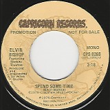 Elvin Bishop - Spend Some Time/Spend Some Time (US Promo)