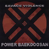 Baekdoosan - Savage Violence