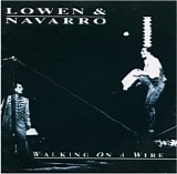 Lowen & Navarro - Walking On A Wire