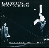 Lowen & Navarro - Walking On A Wire