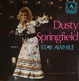 Dusty Springfield - Stay Awhile