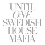 Swedish House Mafia - Until One