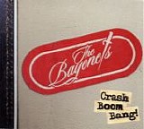 The Bayonets - Crash Boom Bang!