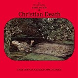 Christian Death - The Wind Kissed Pictures