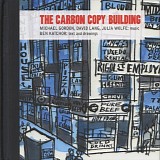 Michael Gordon, David Lang, Julia Wolfe & Ben Katchor - The Carbon Copy Building