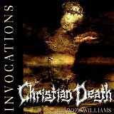 Christian Death featuring Rozz Williams - Invocations