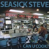 Seasick Steve - Can U Cook?