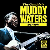 Muddy Waters - The Complete Muddy Waters 1947-1967