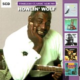 Howlin' Wolf - Timeless Classic Albums