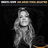 Sheryl Crow - 100 Miles From Memphis