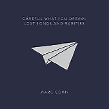 Marc Cohn - Careful What You Dream: Lost Songs And Rarities