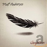 Matt Andersen - Weightless
