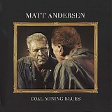 Matt Andersen - Coal Mining Blues